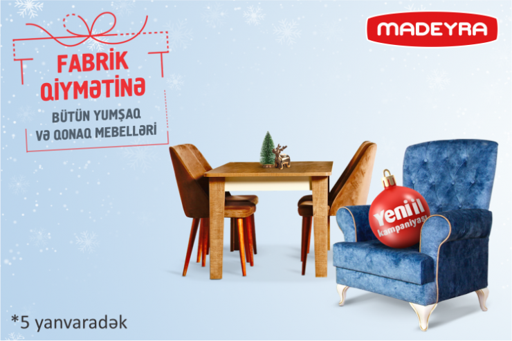 Yeni ili Madeyra mebelləri ilə qarşılayın!