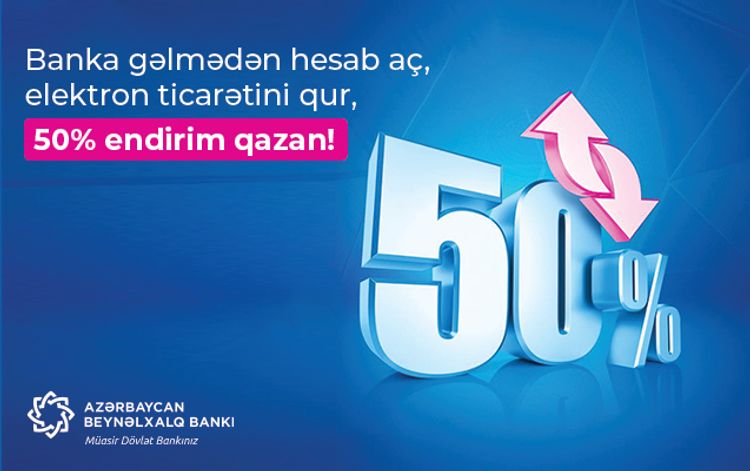 <font color=red>®</font> Banka gəlmədən hesab aç, elektron ticarətini qur,  50% endirim qazan!