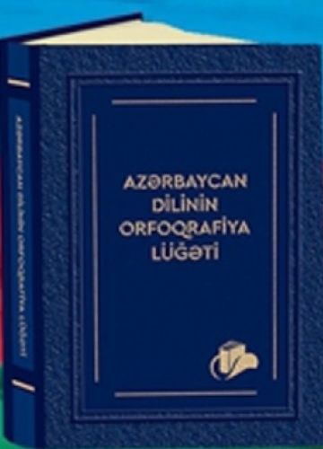 “Azərbaycan dilinin orfoqrafiya lüğəti” çap olundu - 65 MİN SÖZ VAR