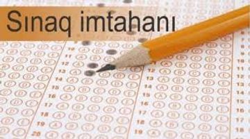 Sınaq imtahanlarının nəticəsi AÇIQLANDI