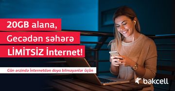 “Bakcell”dən 20 GB + gecədən səhərə LİMİTSİZ İnternet!