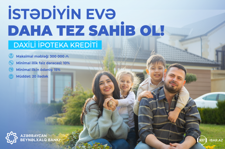 Azərbaycan Beynəlxalq Bankından 300.000 manatadək daxili ipoteka krediti!