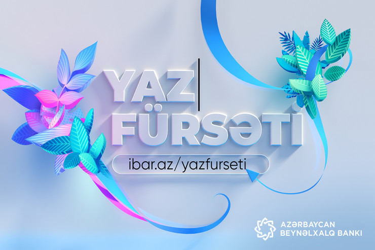 Azərbaycan Beynəlxalq Bankında  “Yaz fürsəti”