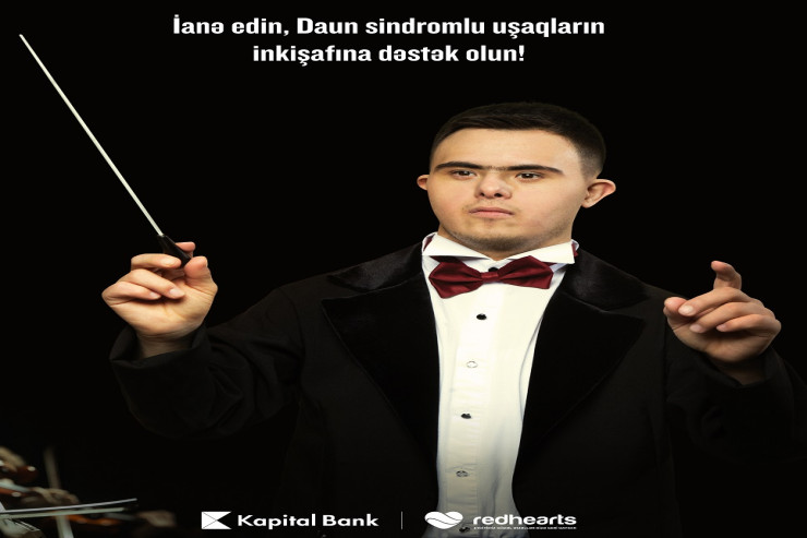 "Kapital Bank" və “Qırmızı Ürəklər” Daun sindromlu şəxslər üçün yeni layihə həyata keçirir 