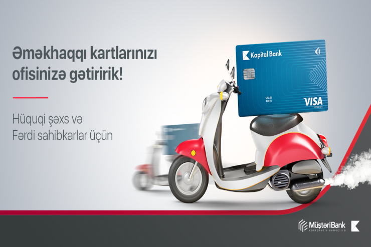 Kapital Bank Azərbaycanda ilk dəfə əmək haqqı kartlarının ünvana çatdırma xidmətini təqdim edir
