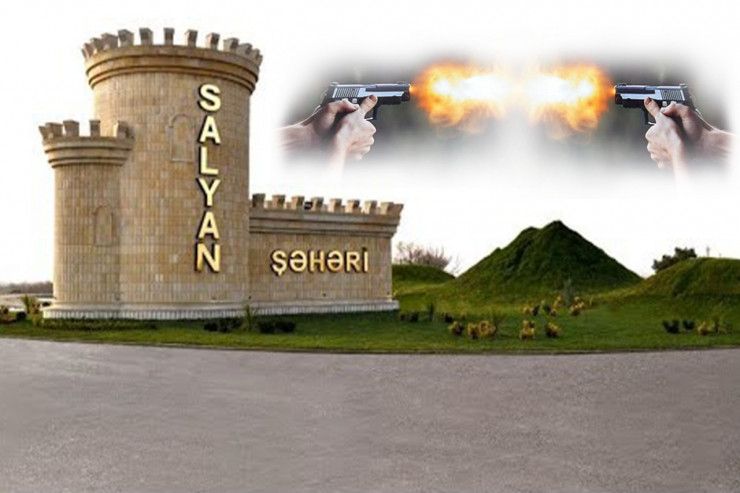 Salyanda  ATIŞMA  olub? - DİN-dən AÇIQLAMA