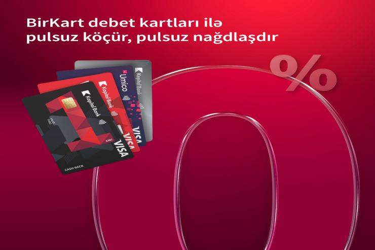 "BirKart"da nağdlaşma və köçürmələr komissiyasız oldu® 
