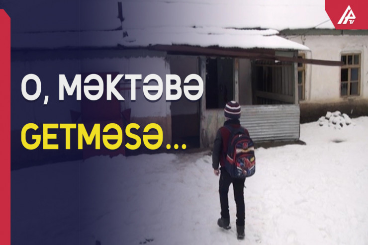 Bu məktəbdə BİR ŞAGİRD  təhsil alır - VİDEO 