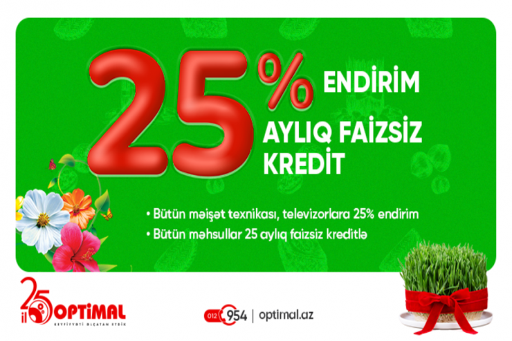 “Optimal”ın 25-ci ilində 25% endirim, 25 aylıq faizsiz kredit kampaniyası® 