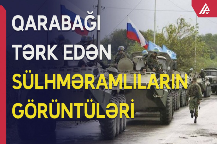 Rus sülhməramlıları Qarabağdan gedir? - VİDEO 