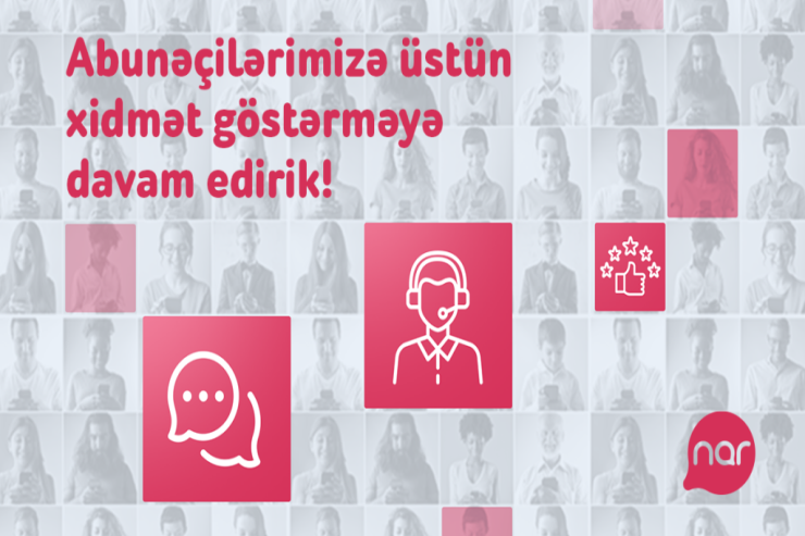 “Nar” müştəri məmnuniyyəti üzrə göstəricilərini artırmağa davam edir