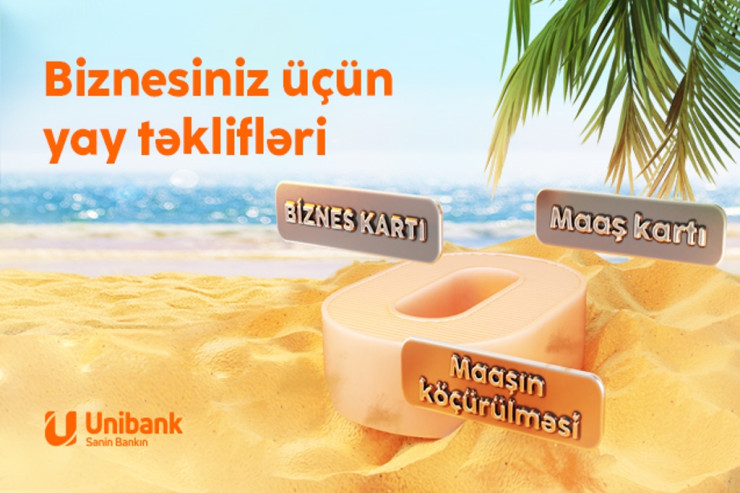 "Unibank"dan biznes üçün yay kampaniyası: kartlar pulsuz, komissiya sıfır!