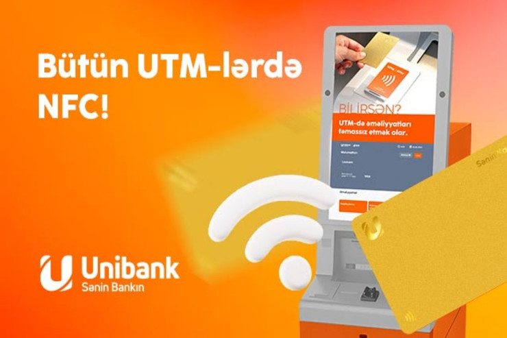 İndi "Unibank"ın bütün bankomatları təmassız (NFC) texnologiyanı dəstəkləyir