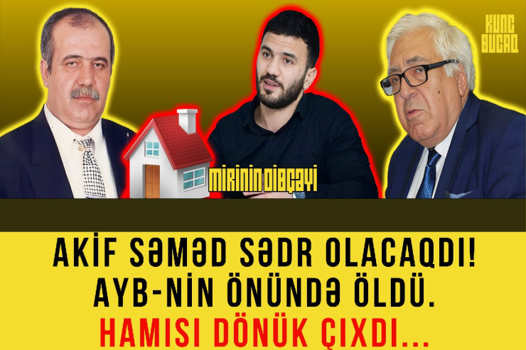 Anarın ev verdiyi yazar danışdı: "Sədr atam olacaqdı, amma AYB-nin qabağında öldü" - MİRİNİN DİBÇƏYİ 