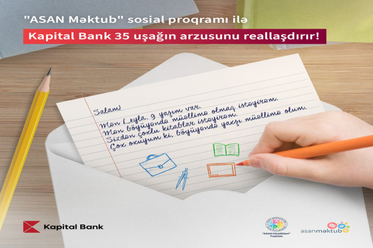 "Kapital Bank" və “ASAN Könüllüləri” Təşkilatının “ASAN Məktub” sosial proqramı uşaqların arzularını gerçəkləşdirir