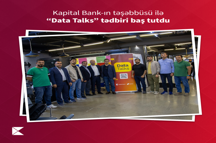 Kapital Bank–ın təşəbbüsü ilə “Data Talks” tədbiri baş tutdu
