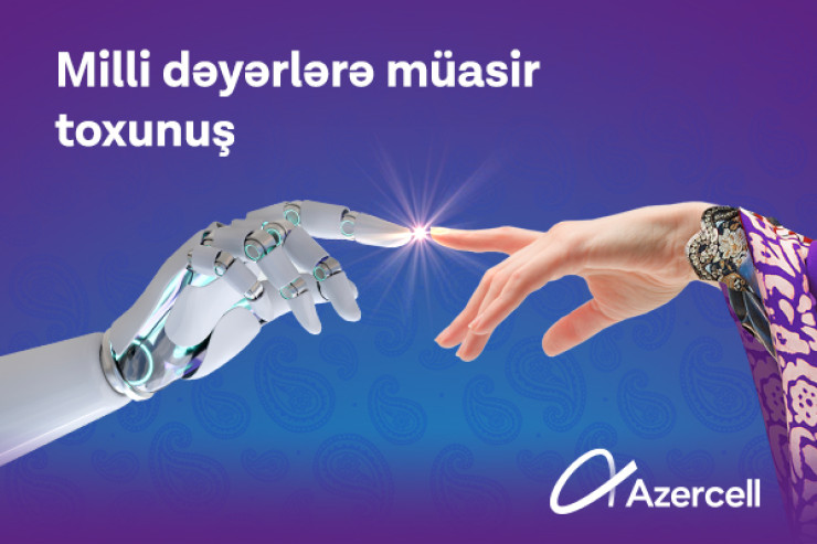 "Azercell" süni intellektlə milli dəyərləri bir araya gətirir!
