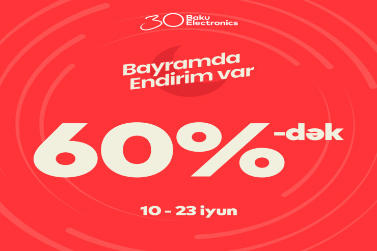 "Baku Electronics"də Qurban bayramına özəl endirim var