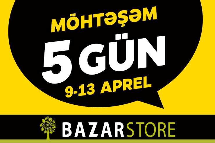 “Bazarstore”dan möhtəşəm 5 Gün kampaniyası sizi gözləyir