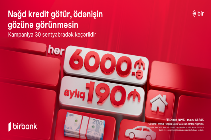 Kapital Bank-dan yeni kredit kampaniyası: 6000 AZN götür, aylıq 190 AZN ödə