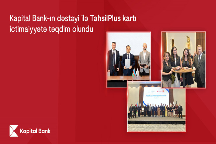 "Kapital Bank"ın dəstəyi ilə TəhsilPlus kartı ictimaiyyətə təqdim olundu
