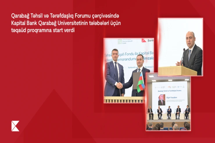 "Kapital Bank" Qarabağ Universitetinin tələbələri üçün təqaüd proqramına start verdi