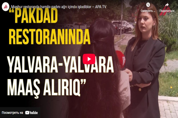 Məşhur restoranda hamilə qadını ağrı içində işlədiblər-VİDEO 