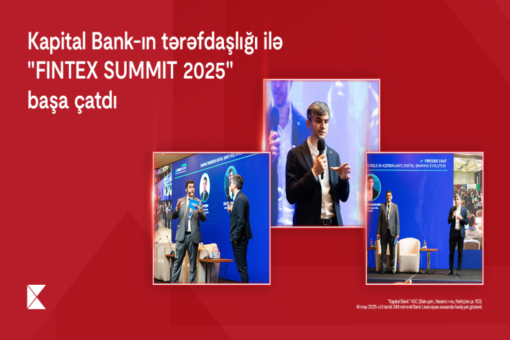Kapital Bank-ın tərəfdaşlığı ilə keçirilən “FINTEX SUMMIT 2025” başa çatdı
