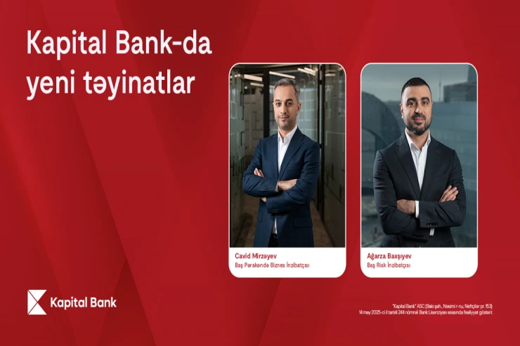 "Kapital Bank"da yeni təyinatlar olub