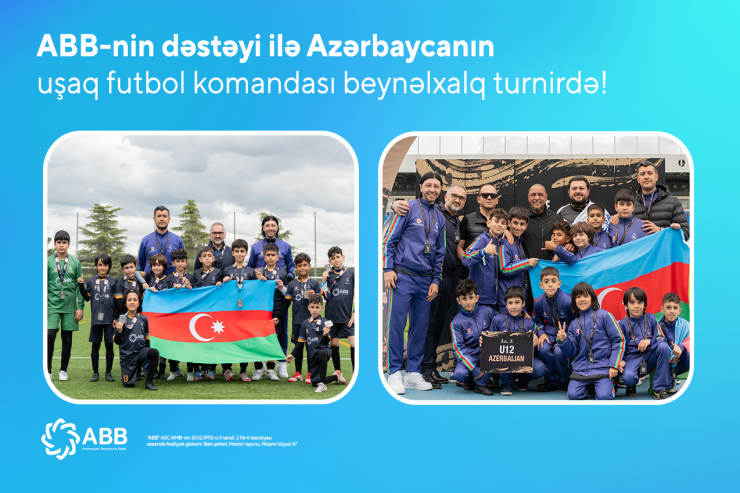 ABB-nin dəstəyi ilə Azərbaycanın uşaq futbol komandası beynəlxalq turnirdə 4-cü oldu