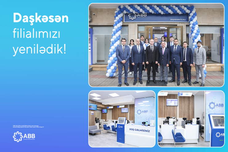 ABB-nin Daşkəsən filialı da yeniləndi!