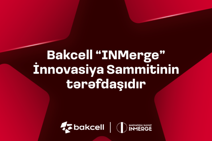 “Bakcell” regionun ən nüfuzlu innovasiya sammitinin tərəfdaşı olacaq