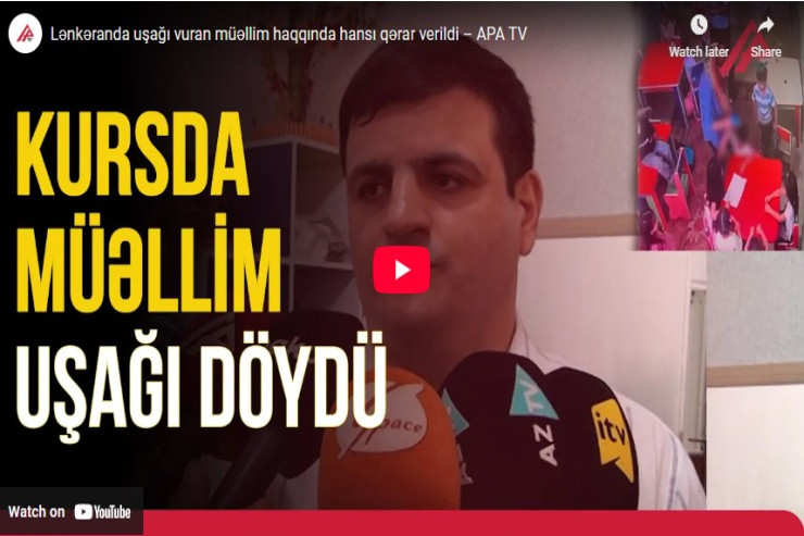 Lənkəranda uşağı vuran müəllim haqqında hansı qərar verildi? -VİDEO 