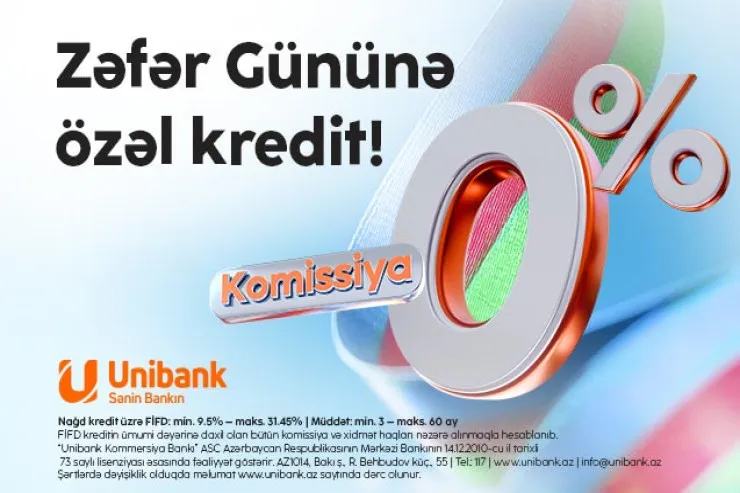 "Unibank"dan “Zəfər kampaniyası”: 0 faiz komissiyalı kredit