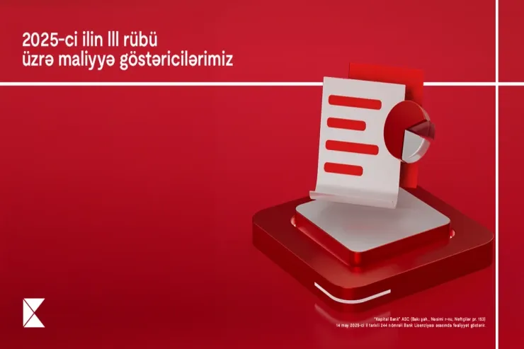"Kapital Bank" 2025-ci ilin III rübü üzrə maliyyə nəticələrini elan edib