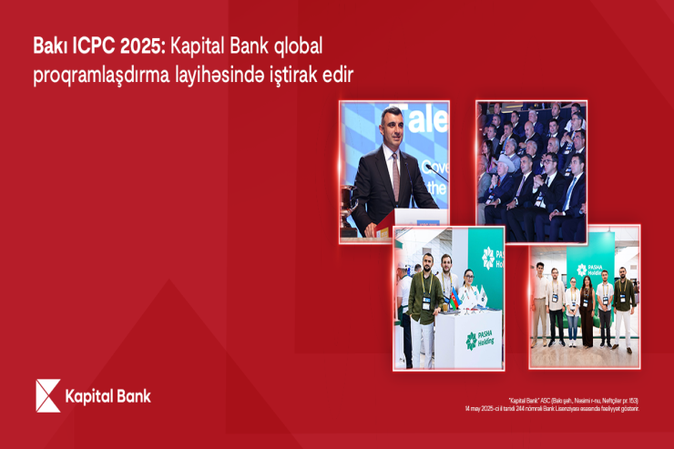 Bakı ICPC 2025: Kapital Bank qlobal proqramlaşdırma layihəsində iştirak edir