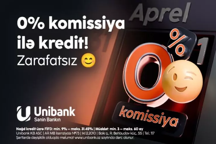 "Unibank" bir günlük 0 % komissiyalı kredit aksiyası keçirir