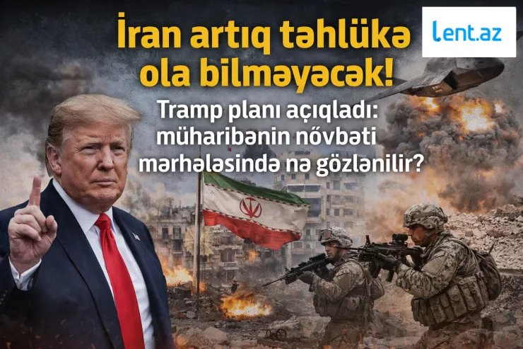İran artıq  təhlükə  ola bilməyəcək  - Müharibənin növbəti mərhələsinin PLANLARI 