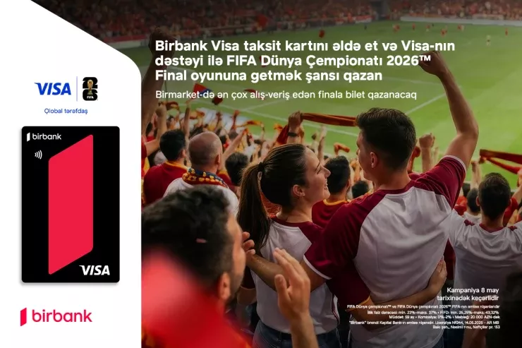 Birbank və Visa ilə “FIFA Dünya Çempionatı 2026”nın final oyununda iştirak şansı qazanın