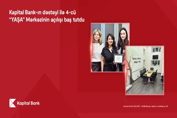 "Kapital Bank"ın dəstəyi ilə 4-cü “YAŞA” Mərkəzi istifadəyə verildi
