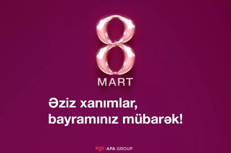 Bu gün 8 Mart  - Beynəlxalq Qadınlar Günüdür